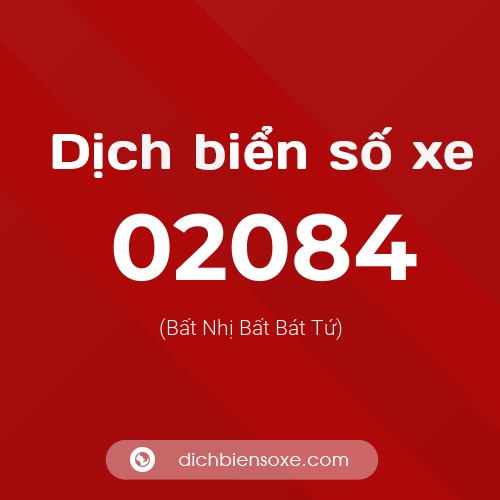 Dịch biển số xe 02084 (Bất Nhị Bất Bát Tứ)