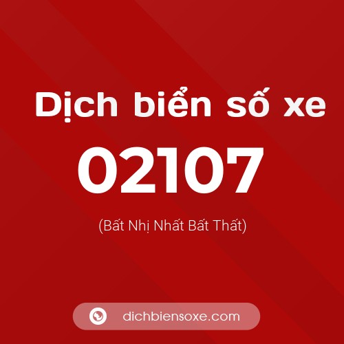 Dịch biển số xe 02107 (Bất Nhị Nhất Bất Thất)