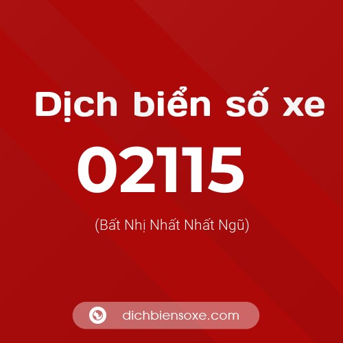 Dịch biển số xe 02115 (Bất Nhị Nhất Nhất Ngũ)