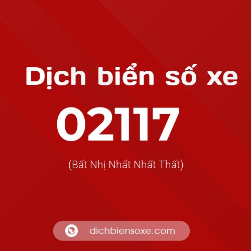 Dịch biển số xe 02117 (Bất Nhị Nhất Nhất Thất)