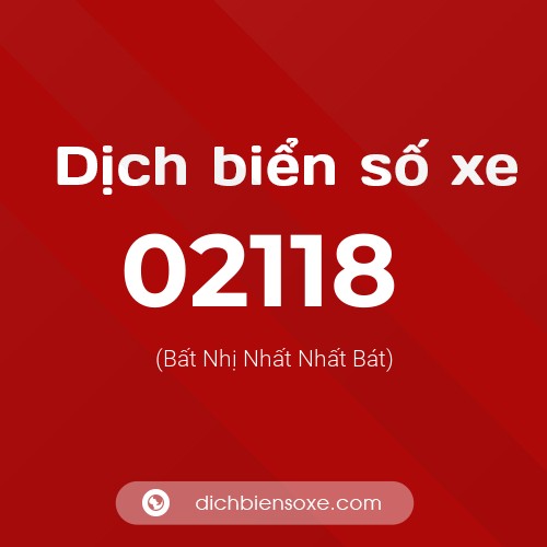 Dịch biển số xe 02118 (Bất Nhị Nhất Nhất Bát)