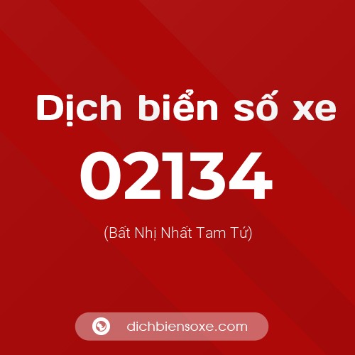 Dịch biển số xe 02134 (Bất Nhị Nhất Tam Tứ)