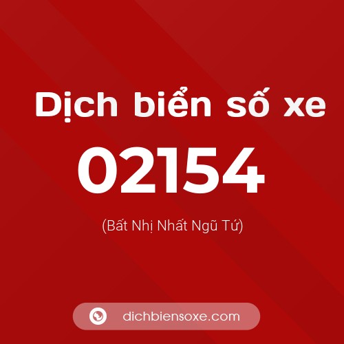 Dịch biển số xe 02154 (Bất Nhị Nhất Ngũ Tứ)