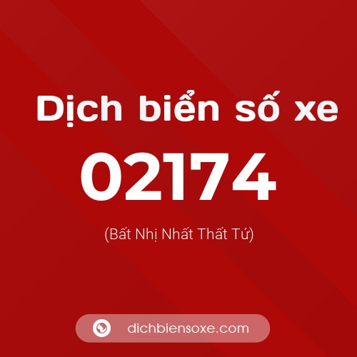Dịch biển số xe 02174 (Bất Nhị Nhất Thất Tứ)