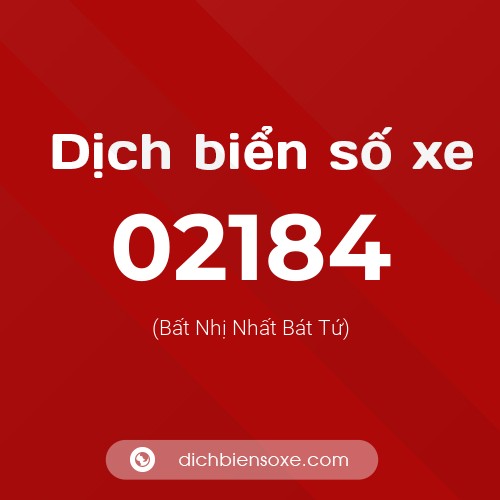 Dịch biển số xe 02184 (Bất Nhị Nhất Bát Tứ)
