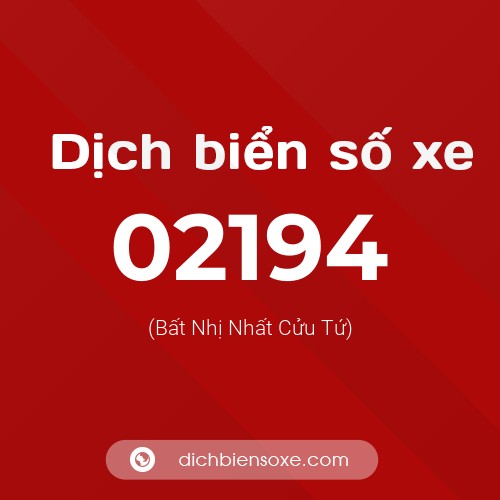 Dịch biển số xe 02194 (Bất Nhị Nhất Cửu Tứ)