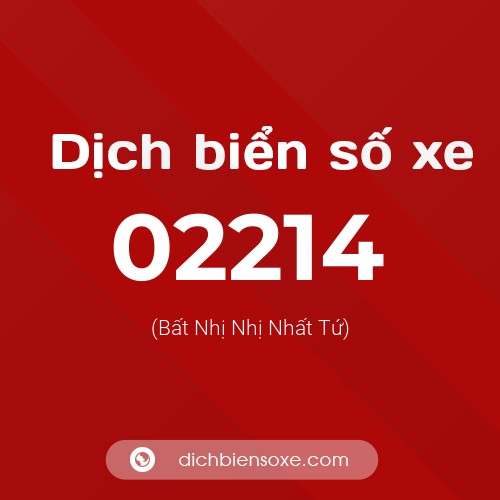 Dịch biển số xe 02214 (Bất Nhị Nhị Nhất Tứ)