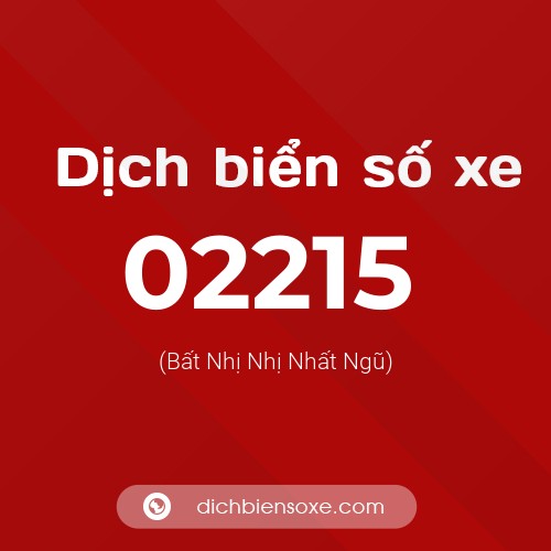 Dịch biển số xe 02215 (Bất Nhị Nhị Nhất Ngũ)