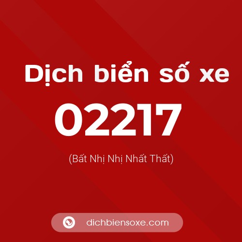 Dịch biển số xe 02217 (Bất Nhị Nhị Nhất Thất)