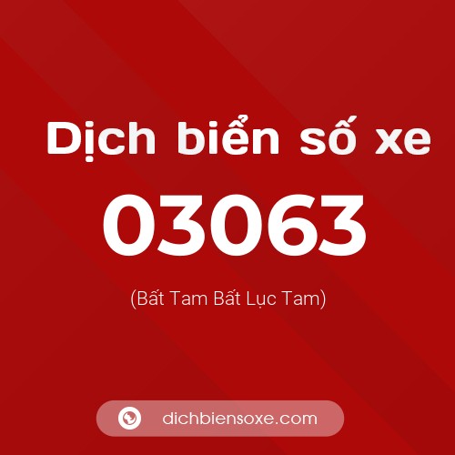 Dịch biển số xe 03063 (Bất Tam Bất Lục Tam)