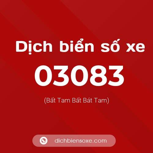 Dịch biển số xe 03083 (Bất Tam Bất Bát Tam)