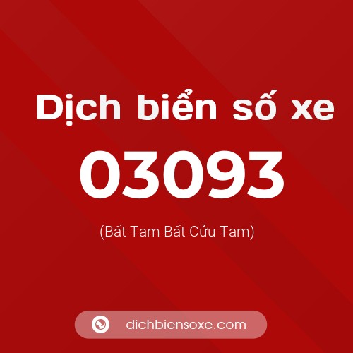 Dịch biển số xe 03093 (Bất Tam Bất Cửu Tam)