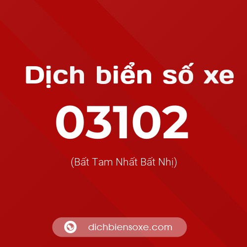 Dịch biển số xe 03102 (Bất Tam Nhất Bất Nhị)