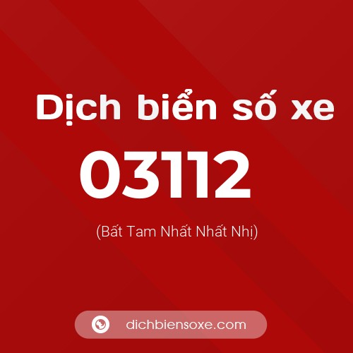 Dịch biển số xe 03112 (Bất Tam Nhất Nhất Nhị)
