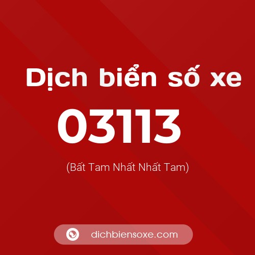 Dịch biển số xe 03113 (Bất Tam Nhất Nhất Tam)