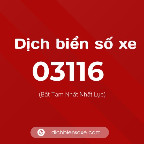 Dịch biển số xe 03116 (Bất Tam Nhất Nhất Lục)