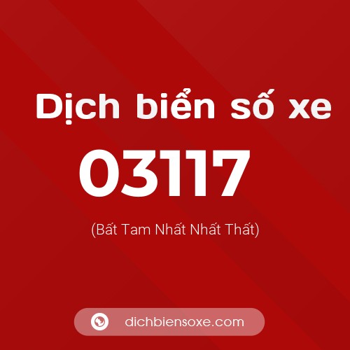 Dịch biển số xe 03117 (Bất Tam Nhất Nhất Thất)