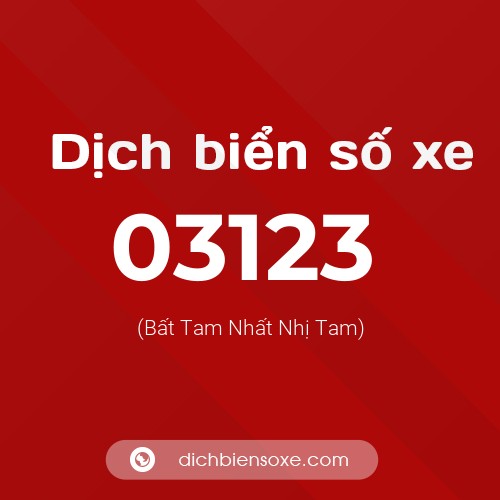 Dịch biển số xe 03123 (Bất Tam Nhất Nhị Tam)