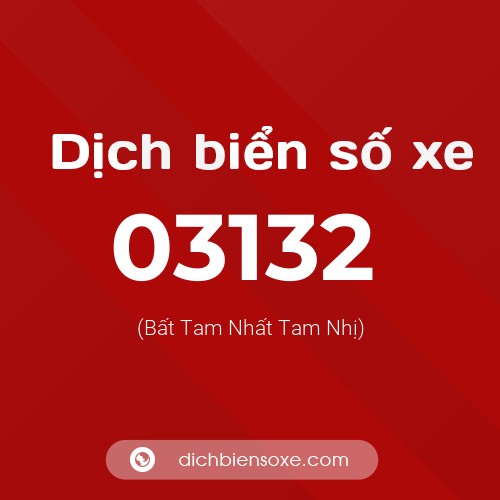 Dịch biển số xe 03132 (Bất Tam Nhất Tam Nhị)