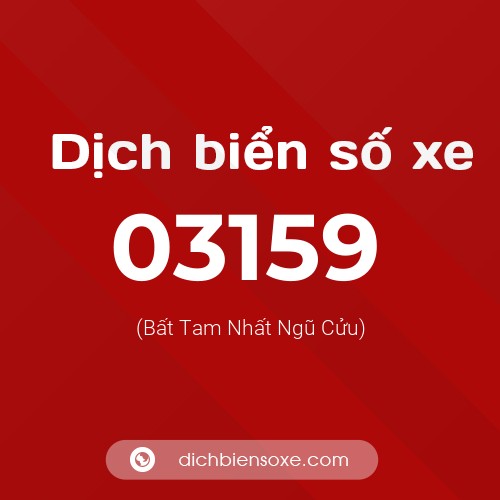 Dịch biển số xe 03159 (Bất Tam Nhất Ngũ Cửu)