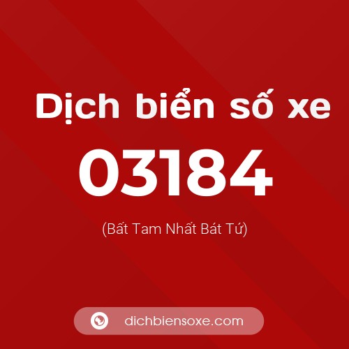 Dịch biển số xe 03184 (Bất Tam Nhất Bát Tứ)