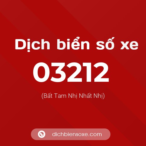 Dịch biển số xe 03212 (Bất Tam Nhị Nhất Nhị)