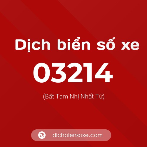 Dịch biển số xe 03214 (Bất Tam Nhị Nhất Tứ)