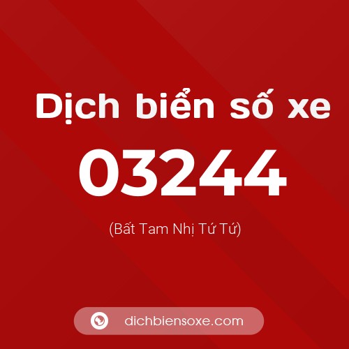 Dịch biển số xe 03244 (Bất Tam Nhị Tứ Tứ)