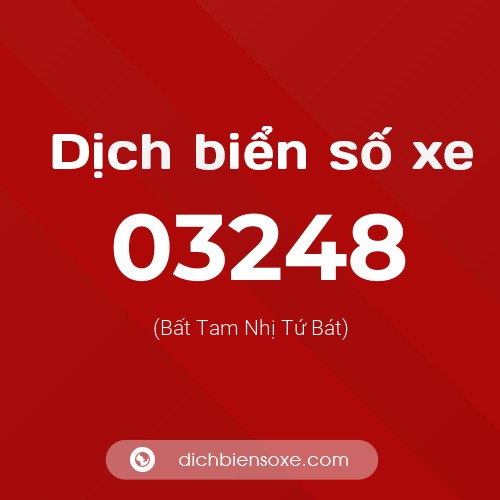 Dịch biển số xe 03248 (Bất Tam Nhị Tứ Bát)