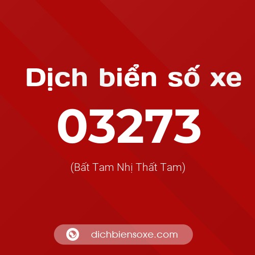 Dịch biển số xe 03273 (Bất Tam Nhị Thất Tam)