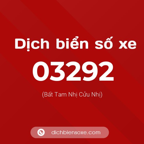 Dịch biển số xe 03292 (Bất Tam Nhị Cửu Nhị)