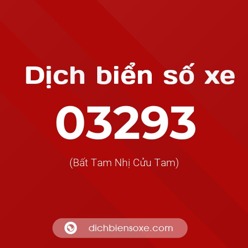 Dịch biển số xe 03293 (Bất Tam Nhị Cửu Tam)