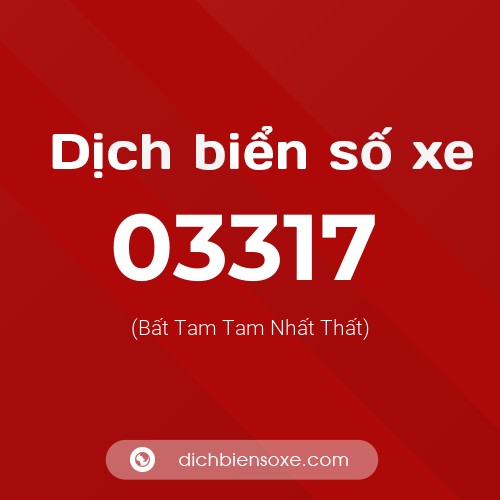 Dịch biển số xe 03317 (Bất Tam Tam Nhất Thất)