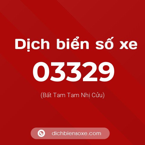 Dịch biển số xe 03329 (Bất Tam Tam Nhị Cửu)