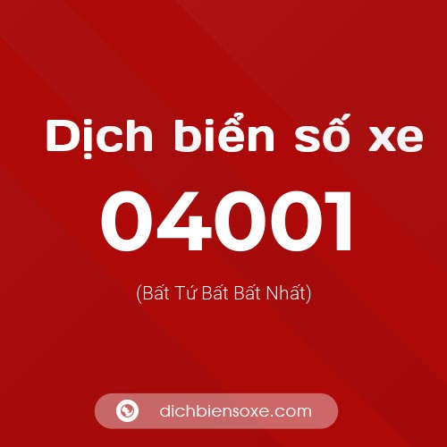 Dịch biển số xe 04001 (Bất Tứ Bất Bất Nhất)