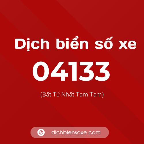 Dịch biển số xe 04133 (Bất Tứ Nhất Tam Tam)