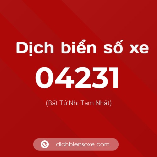 Dịch biển số xe 04231 (Bất Tứ Nhị Tam Nhất)