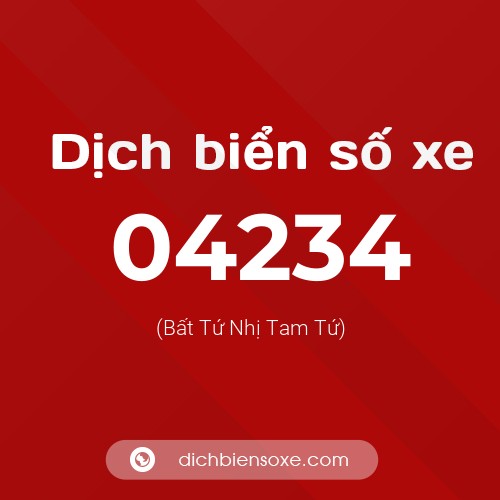 Dịch biển số xe 04234 (Bất Tứ Nhị Tam Tứ)