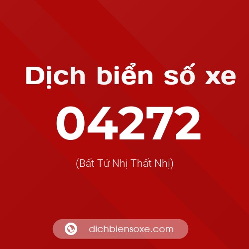 Dịch biển số xe 04272 (Bất Tứ Nhị Thất Nhị)