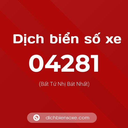 Dịch biển số xe 04281 (Bất Tứ Nhị Bát Nhất)
