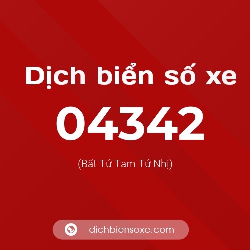 Dịch biển số xe 04342 (Bất Tứ Tam Tứ Nhị)