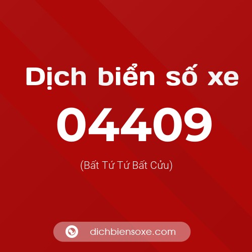 Dịch biển số xe 04409 (Bất Tứ Tứ Bất Cửu)