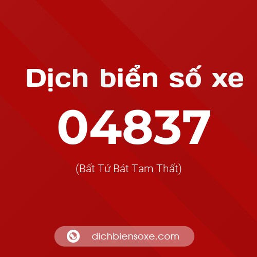 Dịch biển số xe 04837 (Bất Tứ Bát Tam Thất)