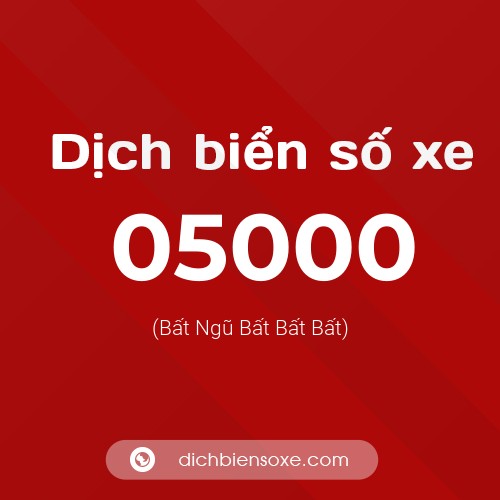 Dịch biển số xe 05000 (Bất Ngũ Bất Bất Bất)