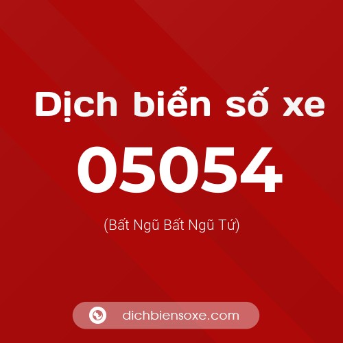 Dịch biển số xe 05054 (Bất Ngũ Bất Ngũ Tứ)