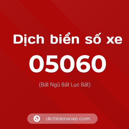 Dịch biển số xe 05060 (Bất Ngũ Bất Lục Bất)