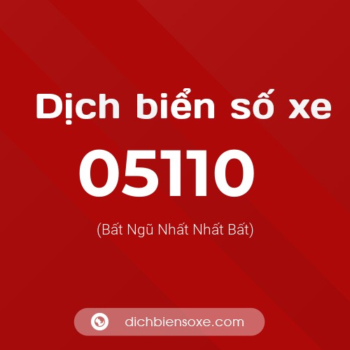 Dịch biển số xe 05110 (Bất Ngũ Nhất Nhất Bất)