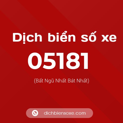 Dịch biển số xe 05181 (Bất Ngũ Nhất Bát Nhất)