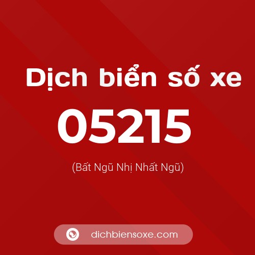 Dịch biển số xe 05215 (Bất Ngũ Nhị Nhất Ngũ)