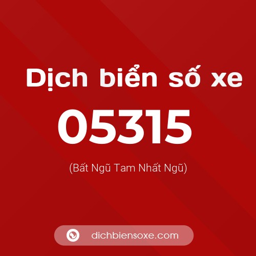 Dịch biển số xe 05315 (Bất Ngũ Tam Nhất Ngũ)